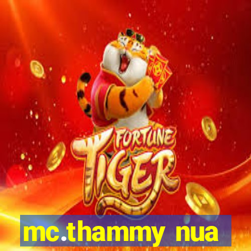 mc.thammy nua